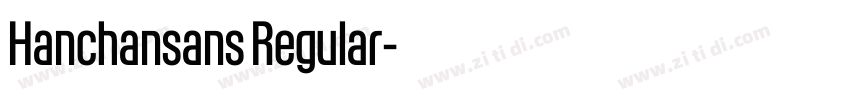 Hanchansans Regular字体转换